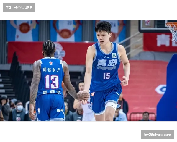 青岛崂山啤酒段昂君杨瀚森年轻核心 比赛阅读能力持续进步